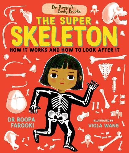 Roopa Farooki Dr Roopa's Body Books: The Super Skeleton (Copertina rigida)