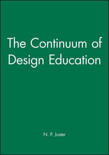 The Continuum of Design Education by N. P. Juster - 9781860582080