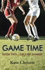 GAME TIME: BOOK TWO OF GIRLS OF SUMMER (VOLUME 2) By Kate Christie **Mint**