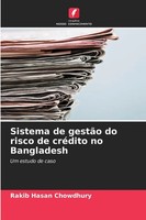 Rakib Hasan Chowdhury | Sistema De GestãO Do Risco De CréDito No Bangladesh