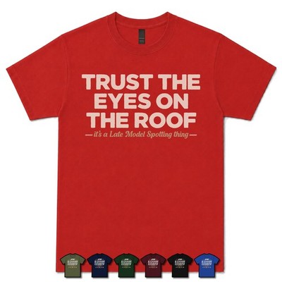 TRUST THE EYES ON THE ROOF LATE MODEL SPOTTER T-SHIRT Racing|Stock Car