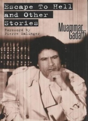 Escape to Hell and Other Stories,Muammar Gadaffi