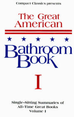 The Great American Bathroom Book, Volume 1: Single-Sitting Summaries - VERY GOOD