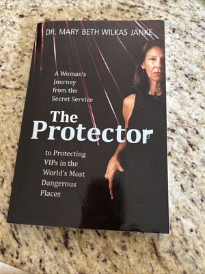 The Protector: A Woman's Journey from the Secret Service to Guarding VIPs NEW