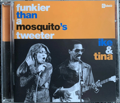 Ike & Tina Turner - Funkier Than a Mosquito's Tweeter (CD 2002)