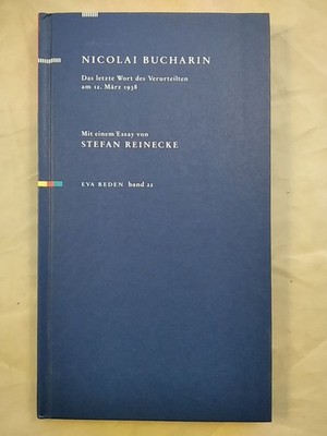 Nicolai Bucharin - Das letzte Wort des Verurteilten am 12. März 1938. Reinecke, 