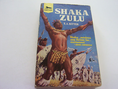 SHAKA ZULU   1962  E. A. RITTER   SHEER FORCE OF BRAVERY TO BECOME STUD LEADER