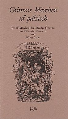 Grimms Märchen uf pälzisch: Zwölf Märchen der ,Brüd... | Buch | Zustand sehr gut - not specified