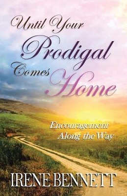 Irene Bennett Until Your Prodigal Comes Home (Taschenbuch)
