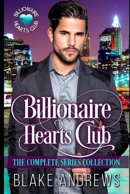 Billionaire Hearts Club: The Complete Series Collection by Blake