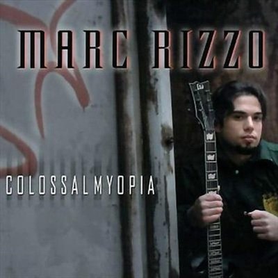 Colossal Myopia - Marc Rizzo Compact Disc