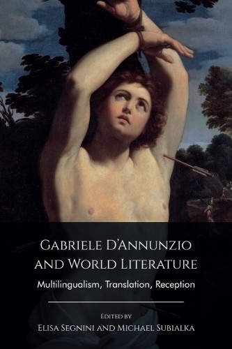 Gabriele DAnnunzio and World Literature by Elisa Segnini, Mi... - 9781399506861