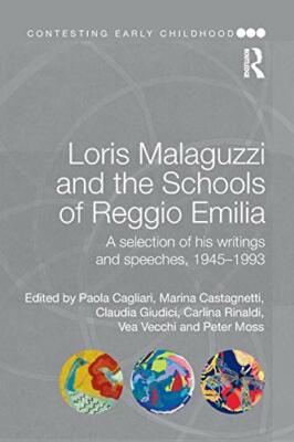 Loris Malaguzzi and the Schools of Reggio Emili, Paola-Cagliari, Castagnetti**