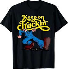 NEW LIMITED Funny Keep On Truckin Men Women Cool Parody T-Shirt - MADE IN USA