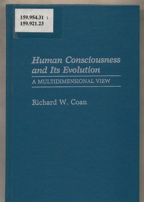 Human Consciousness and Its Evolution A Multidimensional View Coan, Richard W.: