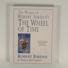 World of Robert Jordan's the Wheel of Time by Teresa Patterson and Robert Jordan