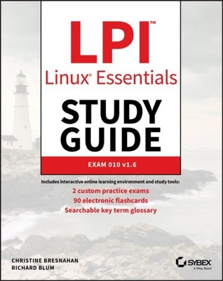 LPI Linux Essentials Study Guide   Exam 010 v1.6 Bresnahan Paperback Sybex
