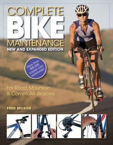 Complete Bike Maintenance New and Expanded Edition: For Road