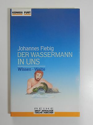 Johannes Fiebig Der Wassermann in uns Wissen Weite Astrologie Königsfurt