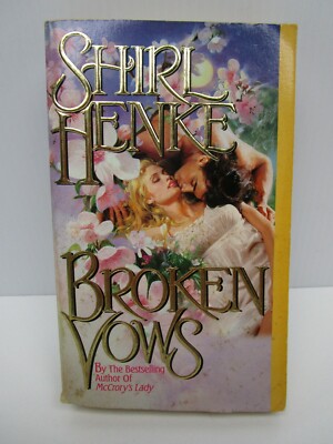  Broken Vows Book by Shirl Henke, Paperback, Book Romance Novel, 1998