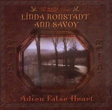 Adieu False Heart - Audio CD By Linda RonstadtAnn Savoy - GOOD