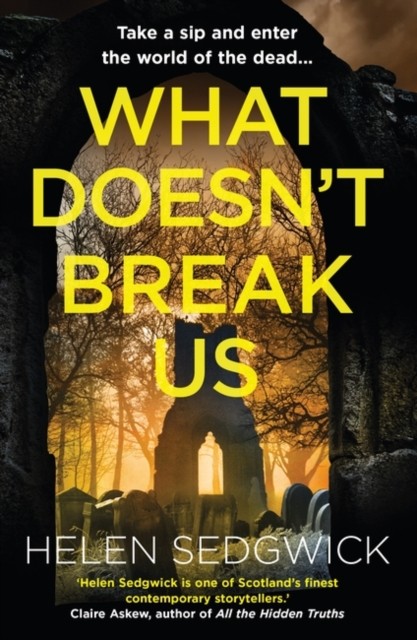 What Doesn't Break Us by Helen Sedgwick (Paperback Book)