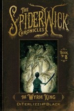 The Wyrm King (Spiderwick Chronicles) by Tony Diterlizzi [Hardback]