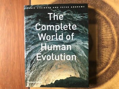 The Complete World of Human Evolution- Chris Stringer - Hardcover - 2005 1st Ed.