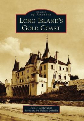 Long Island's Gold Coast (Images of America), Foreword by Nelson DeMille,Mateyun