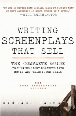Screen Plays Michael Hauge Writing Screenplays That Sell, New Twentieth Anniversa ...