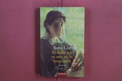 375276 Batya Gur SO HABE ICH ES MIR NICHT VORGESTELLT Goldmann Verlag