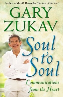 SOUL TO SOUL: COMMUNICATIONS FROM THE HEART By Gary Zukav **Mint Condition**