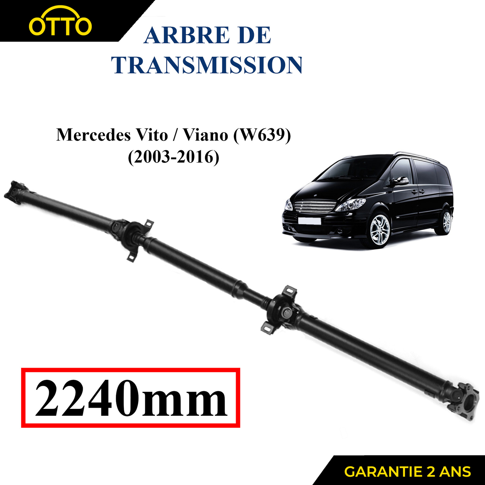 Arbre de transmission Mercedes Vito Viano A6394103006 cardan central 2240mm