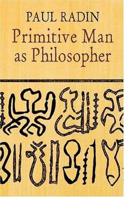 Primitive Man as Philosopher by Paul Radin