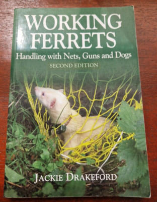 Working Ferrets Handling with Nets, Guns & Dogs J Drakeford Ferreting hunting