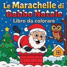 Le Marachelle di Babbo Natale - Libro da colorare by Chris Martin (Italian) Pape