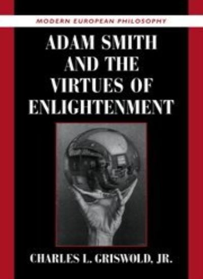 Adam Smith and the Virtues of Enlightenment (Mo. Griswold, Jr<|