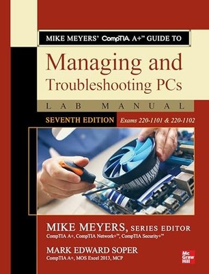 Mike Meyers' CompTIA A+ Guide to Manag..., Meyers, Mike