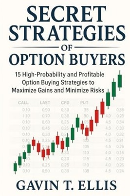 Secret Strategies of Option Buyers 15 High-Probability  - Paperback NEW GAVIN T.