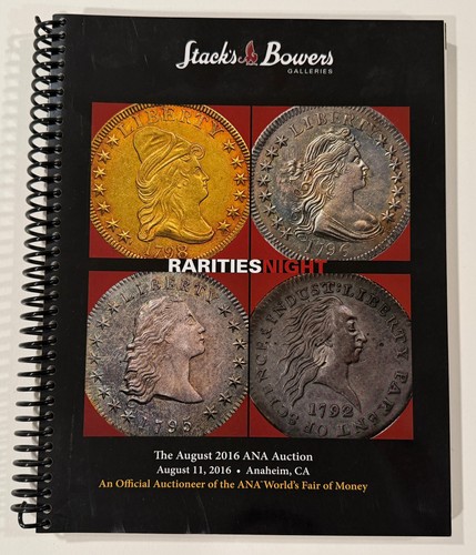 Stack's Bowers Auction Catalog, U.S. Coins Rarities, ANA August 2016, 330 pages