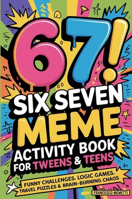 6-7! SIX SEVEN Meme Activity Book for Tweens & Teens Francesco Memetti Buch 2025