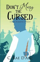 Don't Marry The Cursed A Dark Romantic Comedy C. Rae D'arc Taschenbuch Englisch