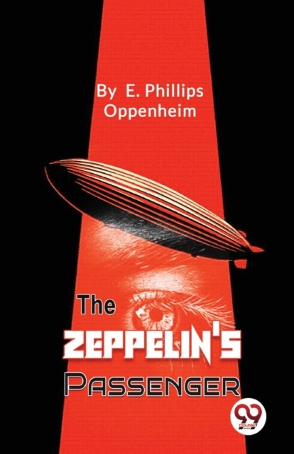 The Zeppelin's Passengers by E Phillips Oppenheim PAPERBACK 9789357271974