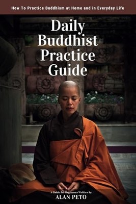 Daily Buddhist Practice Guide by Peto