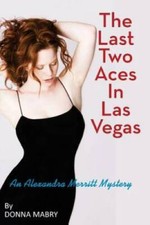 The Last Two Aces in Las Vegas: An Alexandra Merritt Mystery (The Alexand - GOOD