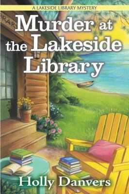 Murder at the Lakeside Library : A Lakeside Library Mystery Holly
