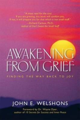 Awakening from Grief: Finding the Way Back to Joy - Paperback - GOOD