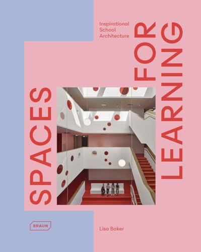 Spaces for Learning: Inspirational School Architecture.by Baker, Baker, New.#+.# - Image 7