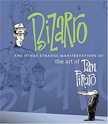 Bizarro and Other Strange Manifestations of the Art of Dan Piraro