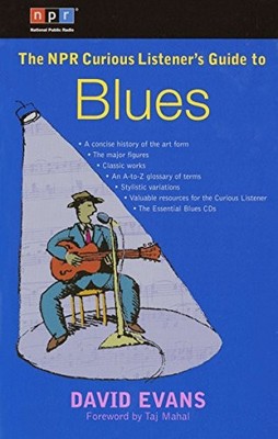 THE NPR CURIOUS LISTENER'S GUIDE TO BLUES By David Evans & Taj Mahal *Excellent*